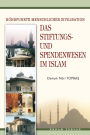 Das Stiftungs: und Spendenwesen Im Islam