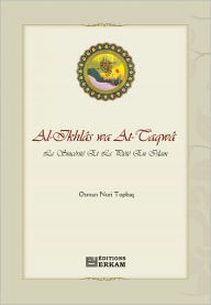 Title: Al-Ikhlâs wa At-Taqwâ, Author: Osman Nuri Topbas