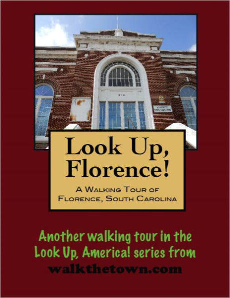 A Walking Tour of Florence, South Carolina