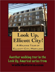 Title: A Walking Tour of Ellicott City, Maryland, Author: Doug Gelbert