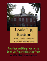 Title: A Walking Tour of Easton, Maryland, Author: Doug Gelbert