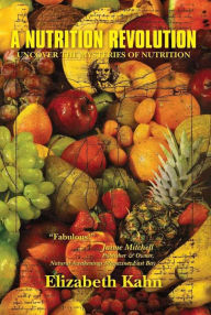 Title: A Nutrition Revolution, Author: Elizabeth Kahn