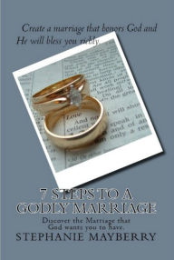 Title: 7 Steps to a Godly Marriage, Author: Stephanie Mayberry