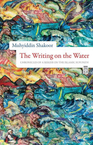 Title: The Writing On The Water, Author: Muhyiddin Shakoor