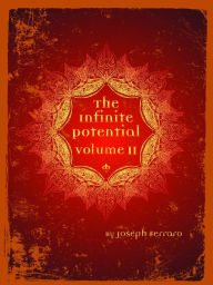 Title: The Infinite Potential Volume II, Author: Joseph Ferraro