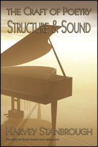 Title: The Craft of Poetry: Structure and Sound, Author: Harvey Stanbrough