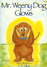 Title: Mr. Weeny Dog Glows, Author: L.R. Elliott