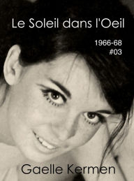 Title: Le Soleil dans l'Oeil, Author: Gaelle Kermen