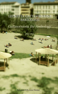 Title: Gattasorniona The Anthology, Author: Leonetta Gattasorniona Bartolozzi