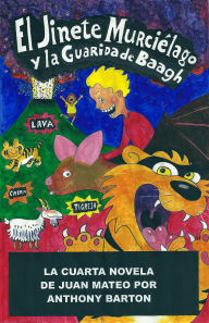 Title: El Jinete Murciélago y la Guarida de Baagh, Author: Anthony Barton