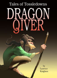 Title: Dragon Qiver Book 4: Tales of Tossedowns, Author: Laurence Knighton