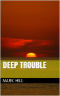 Deep Trouble