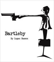 Title: Bartleby, Author: Logan Hasson