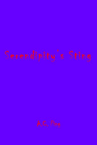 Title: Serendiptiy's Sting, Author: A.C. Ping