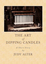 Title: The Art of Dipping Candles, Author: Judy Alter