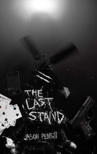 Title: The Last Stand, Author: Jason Pensill