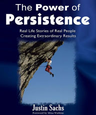 Title: The Power of Persistence, Author: Justin Sachs