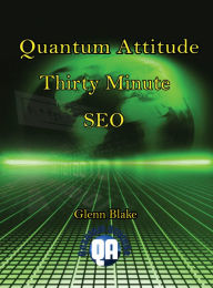 Title: Thirty Minute SEO, Author: Dr. Glenn Blake
