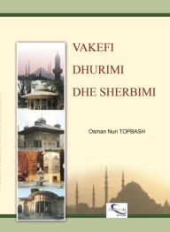 Title: Vakefi Dhurimi dhe Sherbimi, Author: Osman Nuri Topbas