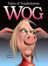 Title: Wog Book 5: Tales of Tossledowns, Author: Laurence Knighton