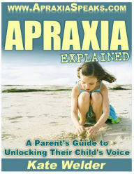 Title: Apraxia Explained, Author: Kate Welder