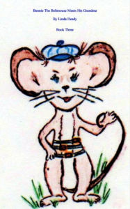 Title: Bennie The BeltMouse Meets His Grandma, Author: Linda Heady