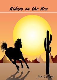Title: Riders on the Rez, Author: Jan Lofton