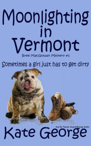 Title: Moonlighting in Vermont, Author: Kate George