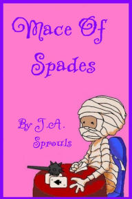 Title: Mace Of Spades, Author: J.A. Sprouls