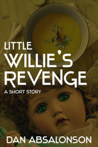 Title: Little Willie's Revenge, Author: Dan Absalonson