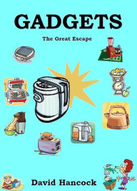 Title: Gadgets: The Great Escape, Author: David Hancock