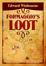 Title: Formaggio's Loot, Author: Ed Winbourne