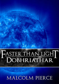 Title: Faster Than Light: Dobhriathar, Author: Malcolm Pierce