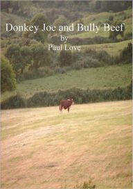 Title: Donkey Joe and Bully Beef, Author: Paul Love