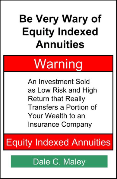 Be Very Wary of Equity Indexed Annuities