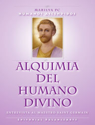 Title: Alquimia Del Humano Divino / Entrevista al Maestro Saint Germain, Author: Marilya PC