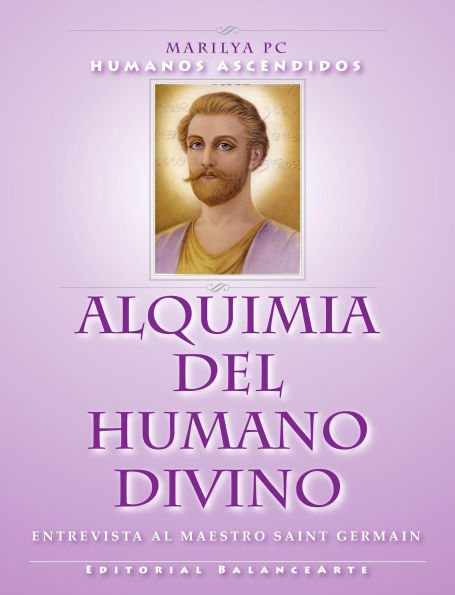 Alquimia Del Humano Divino / Entrevista al Maestro Saint Germain