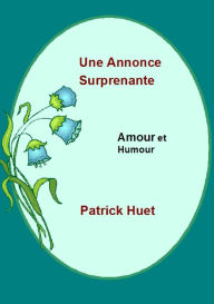 Title: Une Annonce Surprenante: A Surprising Personal Ads, Author: Patrick Huet