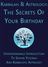 Title: Kabbalah & Astrology: The Secrets Of Your Birthday, Author: Etz Haim