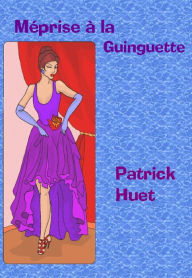 Title: Méprise A La Guinguette, Author: Patrick Huet