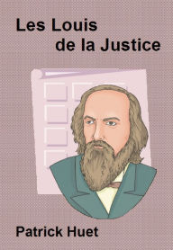 Title: Les Louis De La Justice, Author: Patrick Huet