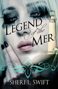 Title: Legend of the Mer, Author: Sheri L. Swift