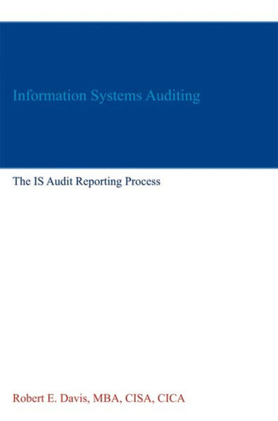 Information Systems Auditing: The IS Audit Reporting Process