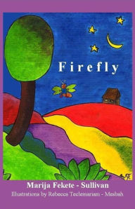 Title: Firefly, Author: Marija Fekete Sullivan