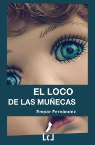 Title: El loco de las muñecas, Author: Empar Fernández