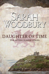 Title: Daughter of Time, Author: Sarah Woodbury