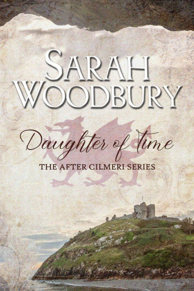 Daughter of Time: The After Cilmeri Series