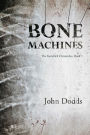 Bone Machines