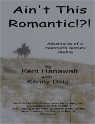Title: Ain't This Romantic!?!, Author: Kent Hanawalt