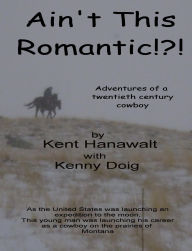 Title: Ain't This Romantic!?!, Author: Kent Hanawalt